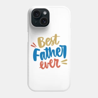 Best Father Ever Phone Case