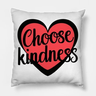 Choose kindness Pillow