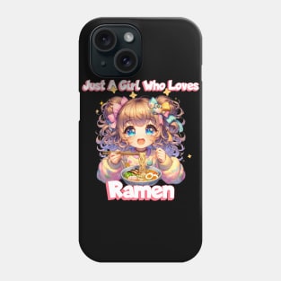 Just A Girl Who Loves Ramen - Cute Anime Noodle Lover T-Shirt Phone Case