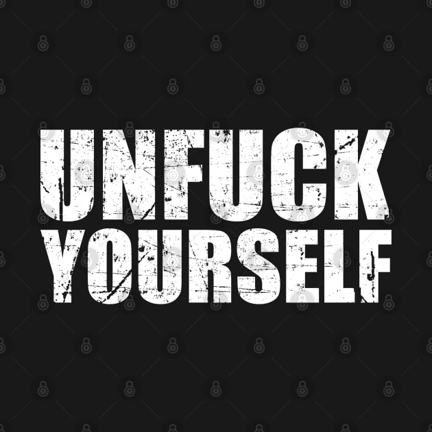 Unfuck Yourself I  Motivational Love Hate Karma Design by az_Designs