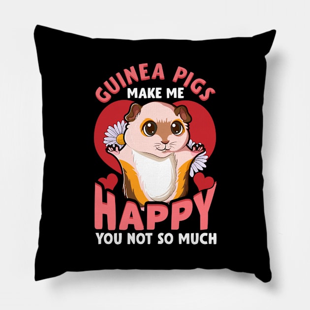 Guinea Pigs Make Me Happy You Not So Much Pun Pillow by theperfectpresents