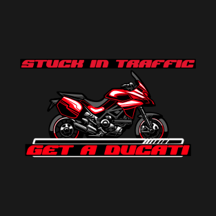 MOVING THROUGH TRAFFIC ON TWO WHEELS T-Shirt