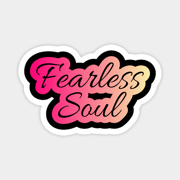 Fearless Soul Magnet by KHIONE