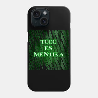 Todo es mentira Phone Case