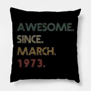 Awesome Since March 1973 Pillow