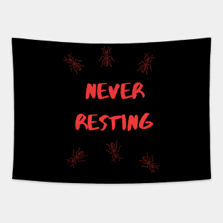 Never Resting Warrior Ant Quote Tapestry