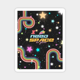 I NEED SPACE ~ to glow ~ RetroStyle Magnet