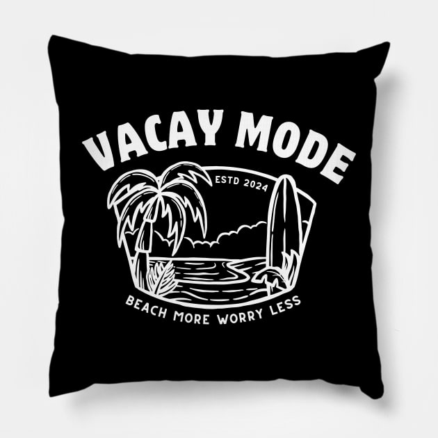 Vacay Mode - Beach Vacation Summer Vibes - Tropical Relaxation | Summer Vacation Mode Cool Saying Gift Pillow by KAVA-X