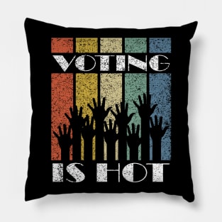 Voting Is Hot Pillow