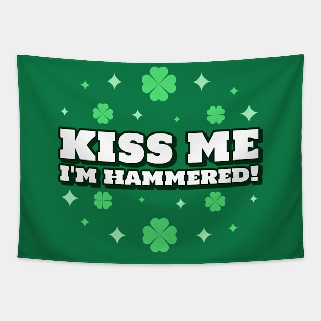 Kiss Me I'm Hammered St Paddys Day Tapestry by Tip Top Tee's