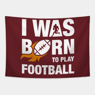 I Was Born To Play Football Design Tapestry