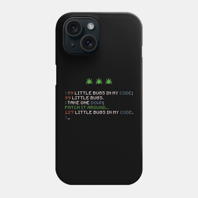 99 Little Bugs In My Code Coding Phone Case by tanambos