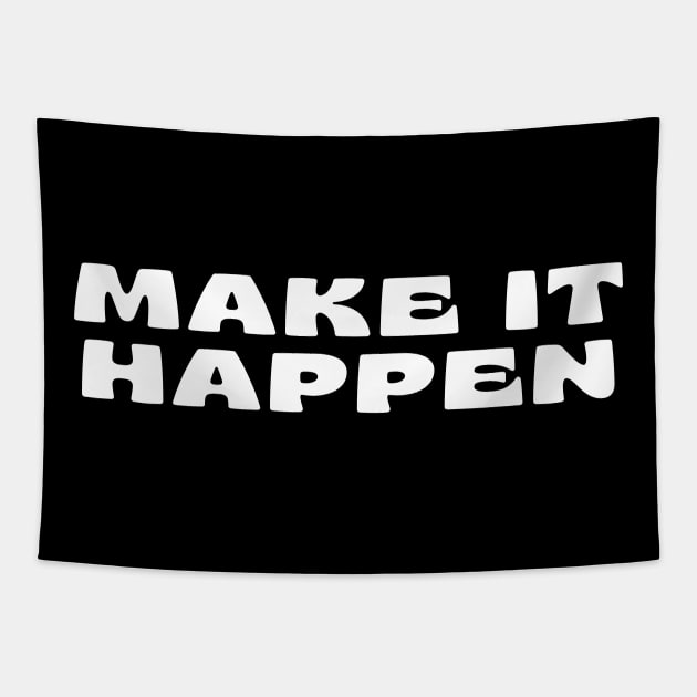 Make It Happen. Retro Typography Motivational and Inspirational Quote Tapestry by That Cheeky Tee