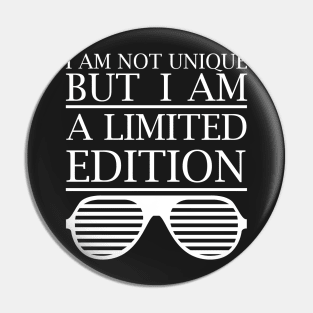 I Am A Limited Edition - White Pin