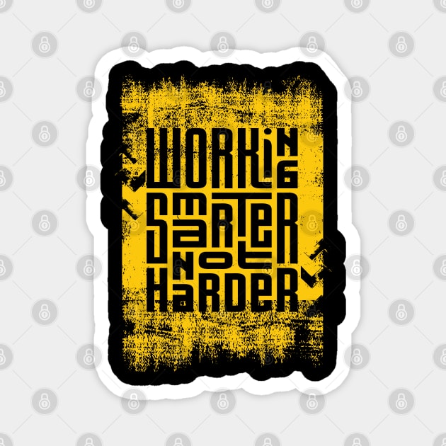 Working Smarter Not Harder Magnet by Unestore