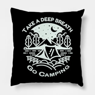 Take A Deep Breath Go Camping Pillow