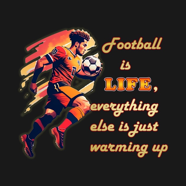 Football player with ball,   "Football is life, everything else is just warming up." by marleks