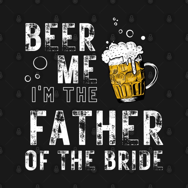 Father of the Bride | Funny Bride Wedding Beer Engagement by Vanglorious Joy