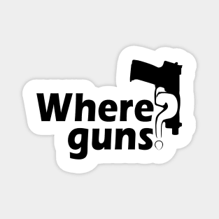 Where Guns? Black Magnet