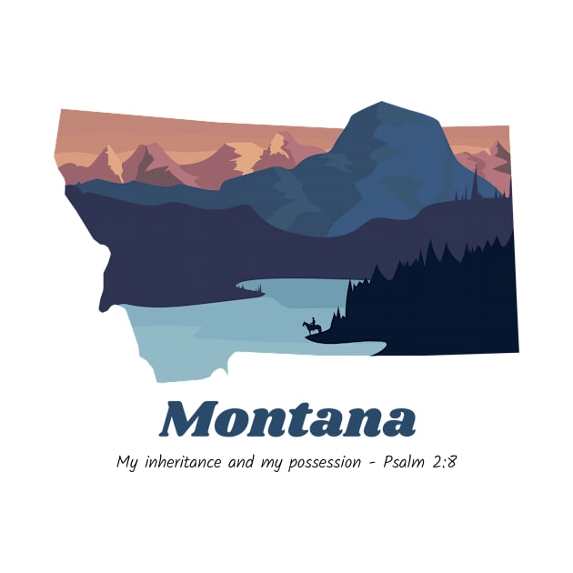 USA State of Montana Psalm 2:8 - My Inheritance and possession by WearTheWord