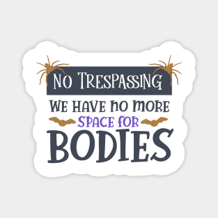 Halloween No Trespassing We have no Space Magnet