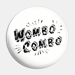 Wombo Combo Pin