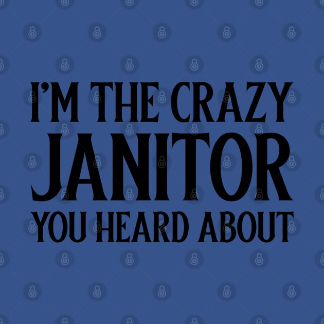 I'm the crazy janitor you heard about by Sanworld