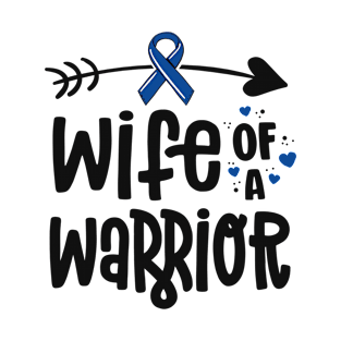 Wife Of A Warrior Blue Ribbon Family Colon Cancer Awareness T-Shirt