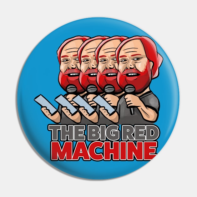 The Big Red machine William Montgomery - Kill Tony Legend Pin by Ina