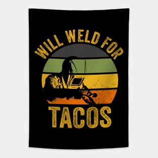 Welding Funny Welder Quotes Will Weld For Tacos Tapestry