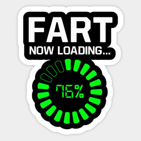 Fart Now Loading Fart Now Loading T Shirt Teepublic Fart Now Loading Fart Now Loading T Shirt Teepublic