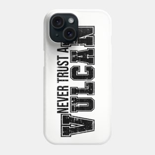 Never Trust a Vulcan (Black Text) Phone Case