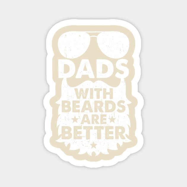 DAD WITH BEARDS ARE BETTER Magnet by Jackies FEC Store