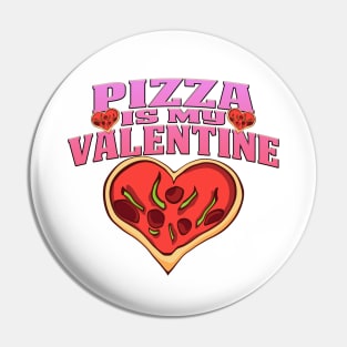 Pizza Is My Valentine Pin