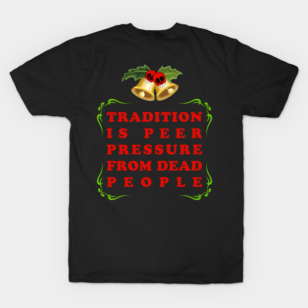 Discover Tradition? Pah! - No Christmas - T-Shirt