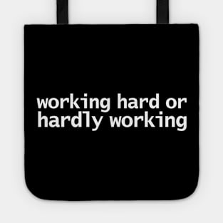 Working Hard or Hardly Working Funny Retro Quote Tote