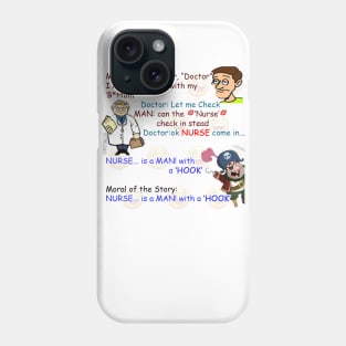 Nurse is a MAN! with a 'HOOK' full Meme Phone Case