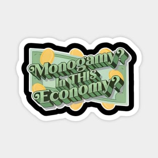 Monogamy In This Economy Magnet