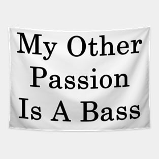 My Other Passion Is A Bass Tapestry