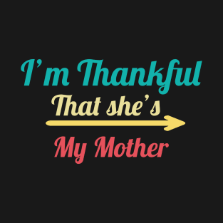 I'm Thankful That She's My Mother, vintage T-Shirt
