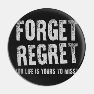 Forget Regret Pin