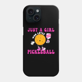 Just A Girl Who Loves Pickleball Phone Case