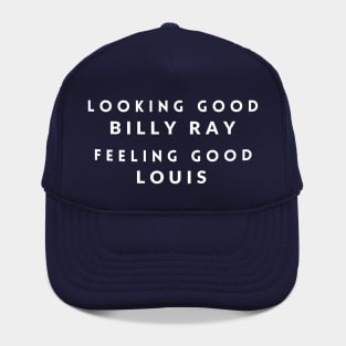 Looking Good Billy Ray, Feeling Good Louis Hat