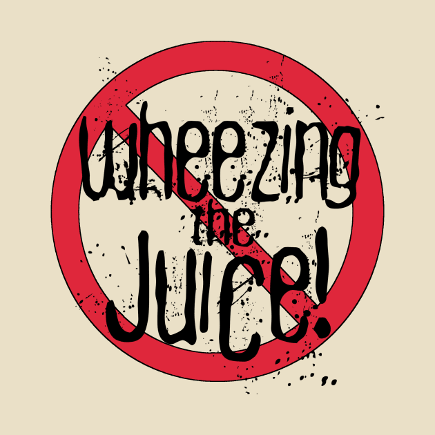 No! Wheezing the Juice! by Dueling Decades