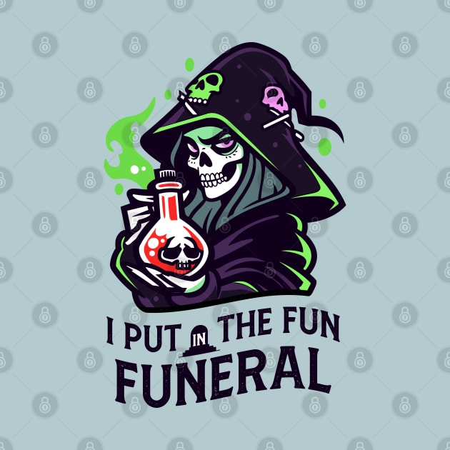 I Put The Fun In Funeral - Wicked Witch Skeleton with Deadly Potion by Lunatic Bear