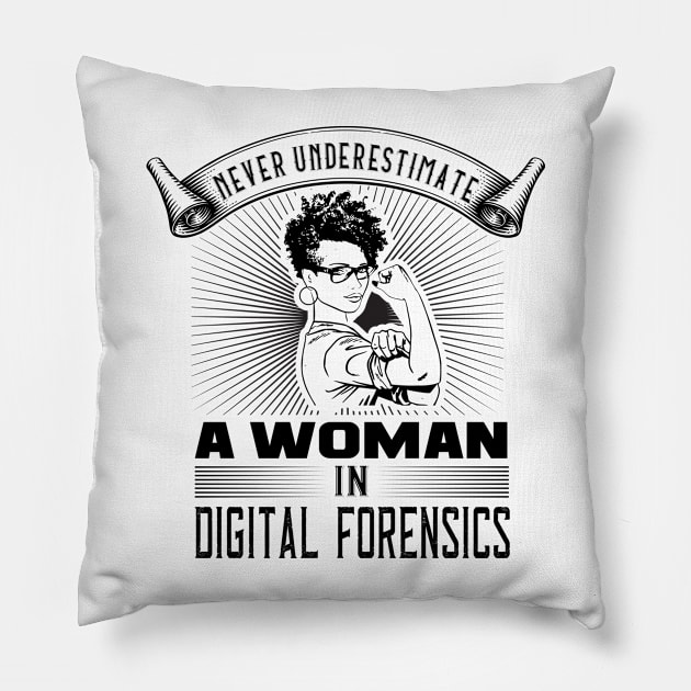 Never Underestimate a Woman in Digital Forensics Pillow by DFIR Diva