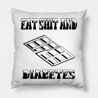 Eat Shit and Diabetes Pillow