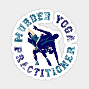 Murder Yoga Practitioner Magnet