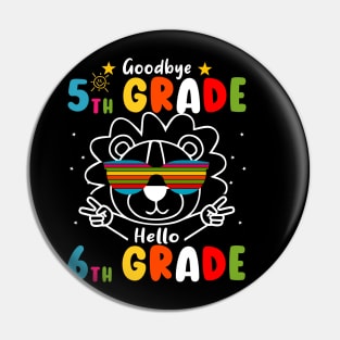 Goodbye 5th Grade Graduation Hello 6th Grade Last Day Of School Lion Pin