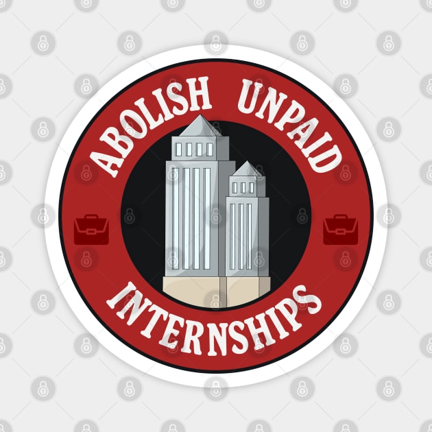 Abolish Unpaid Internships - Workers Rights Magnet by Football from the Left